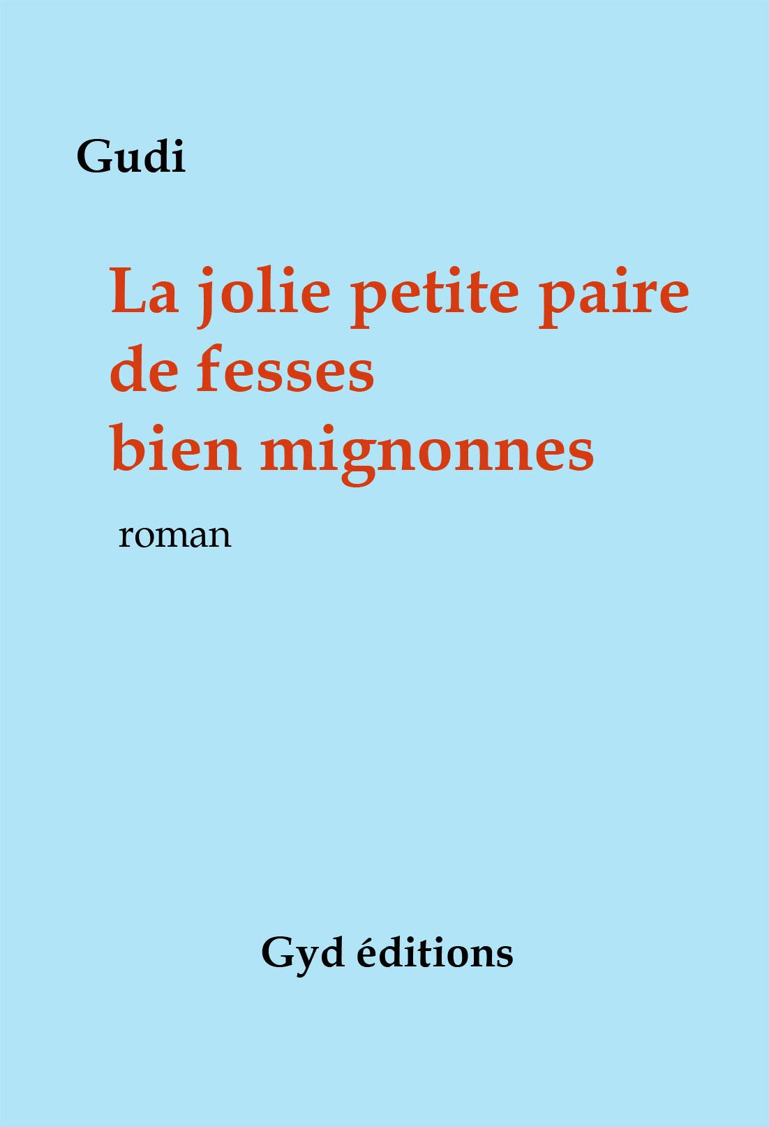 La Jolie Petite Paire de Fesses Bien Mignonnes Contemporary literature