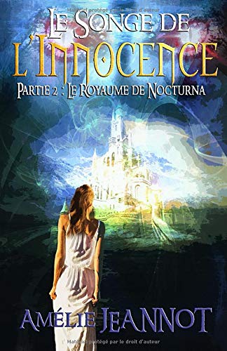 Le Songe de l'Innocence: Partie 2 : Le Royaume de Nocturna book