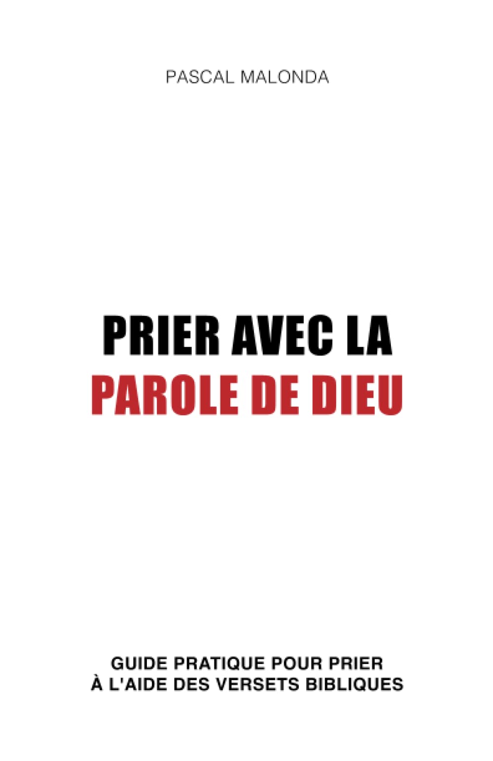 Prier avec la Parole de Dieu: Guide pratique pour prier à l'aide des versets bibliques book