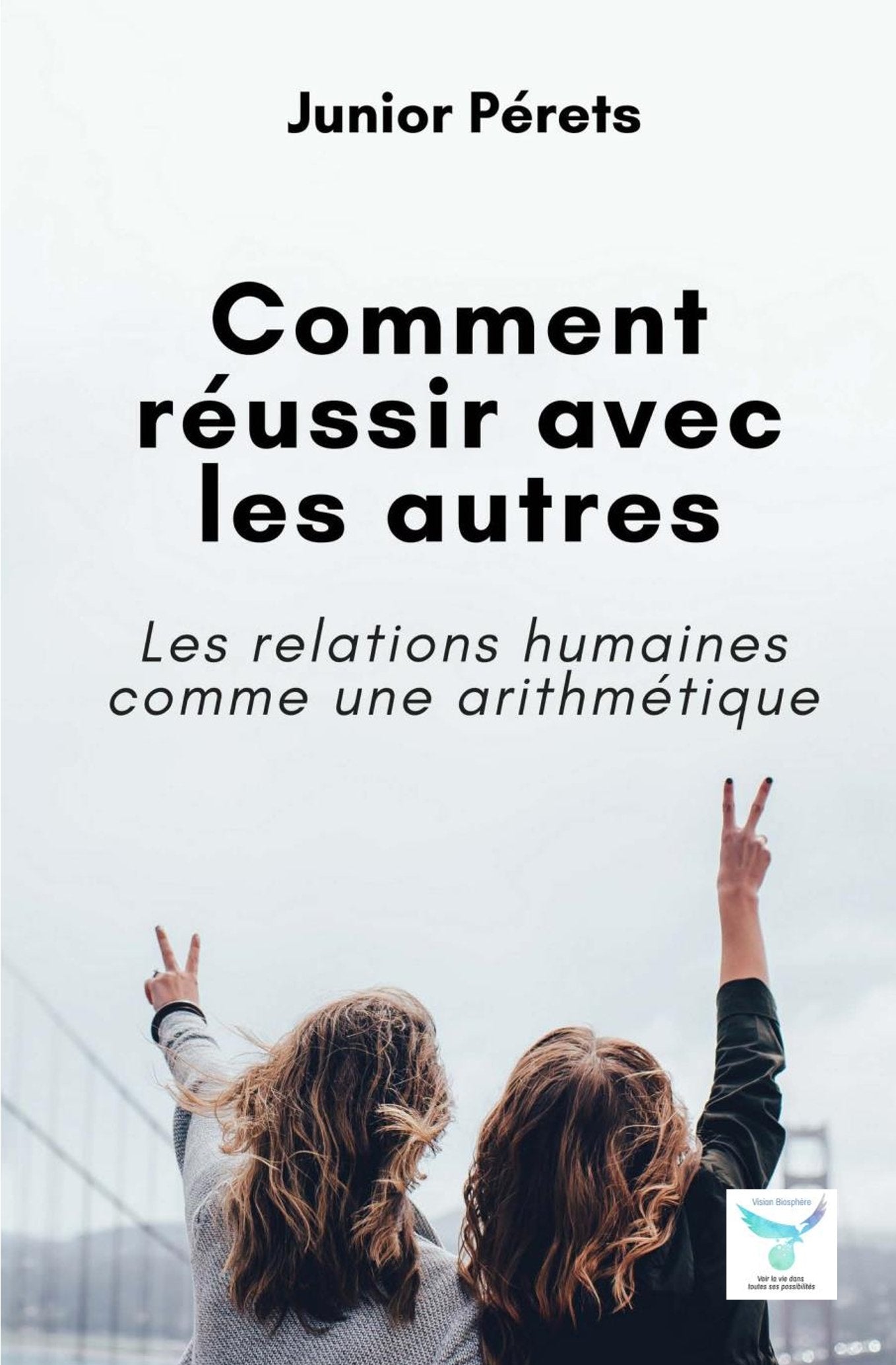 Comment réussir avec les autres: Les relations humaines comme une arithmétique Lifestyle