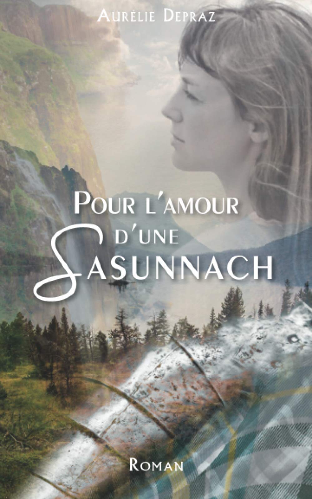 Pour l'amour d'une Sasunnach (Sasunnachs & Highlanders, Band 1) Historical Fiction