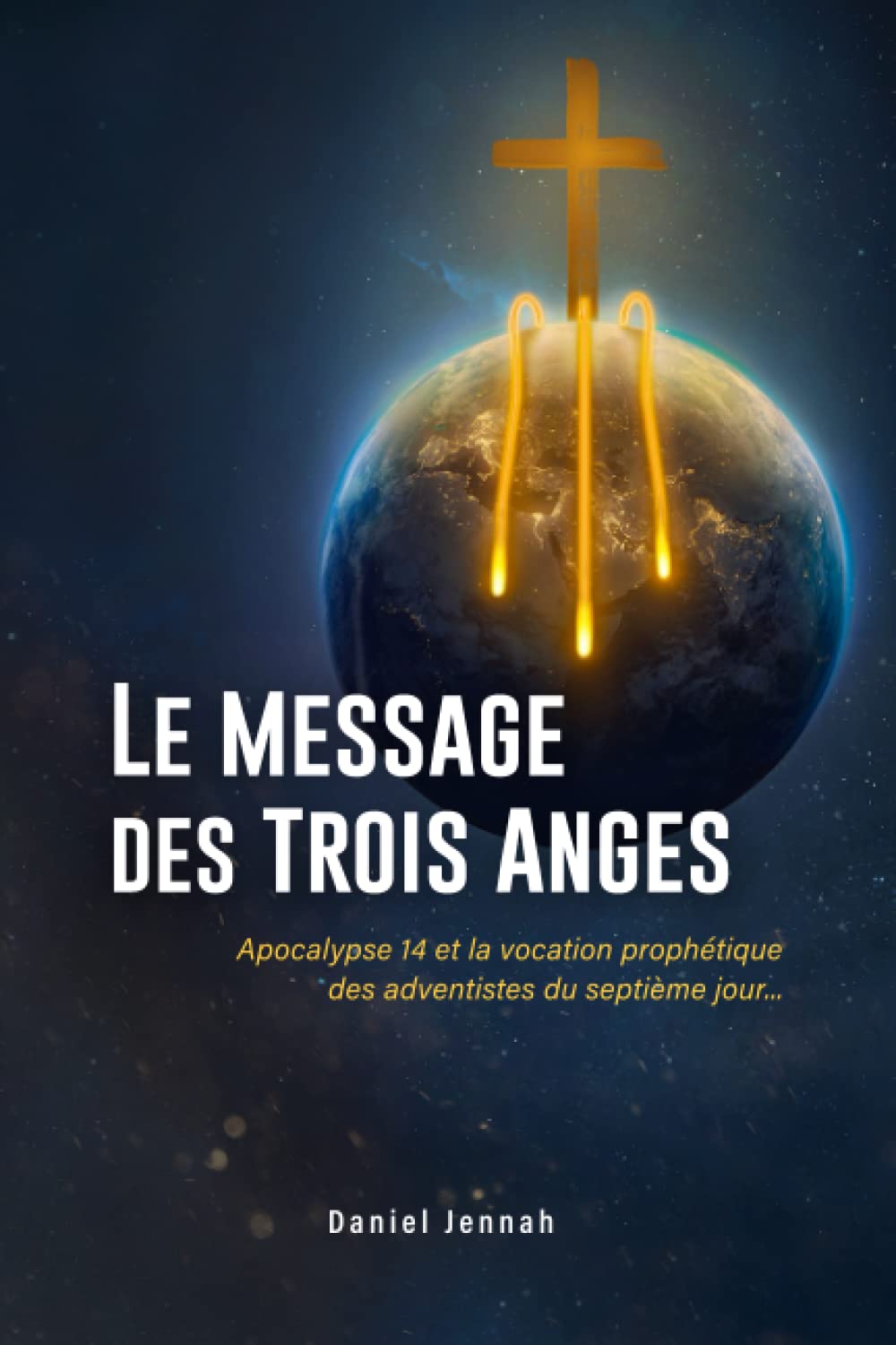 Le message des trois anges: Apocalypse 14 et la vocation prophétique des adventistes du septième jour book