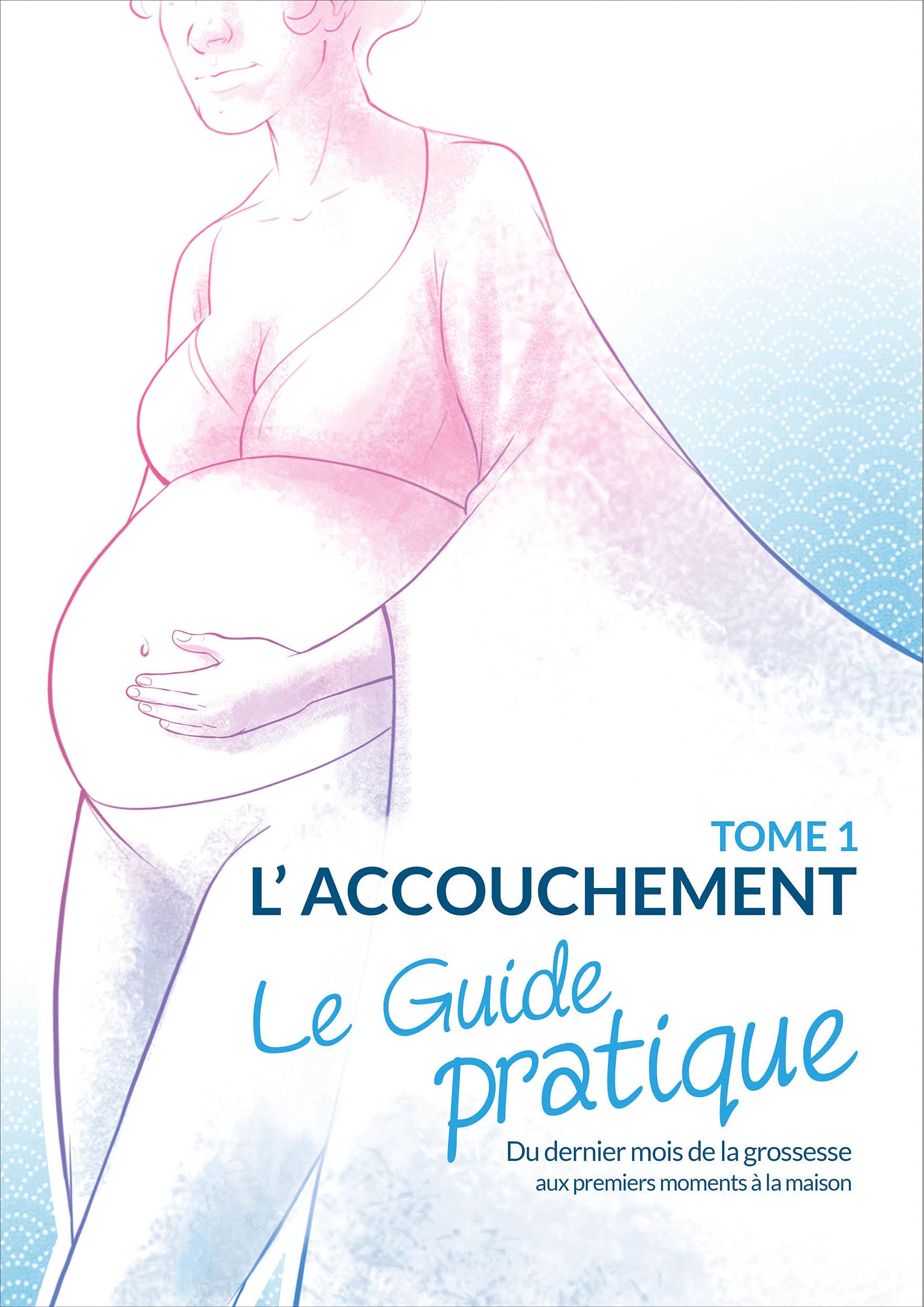 L'ACCOUCHEMENT : Le Guide Pratique book