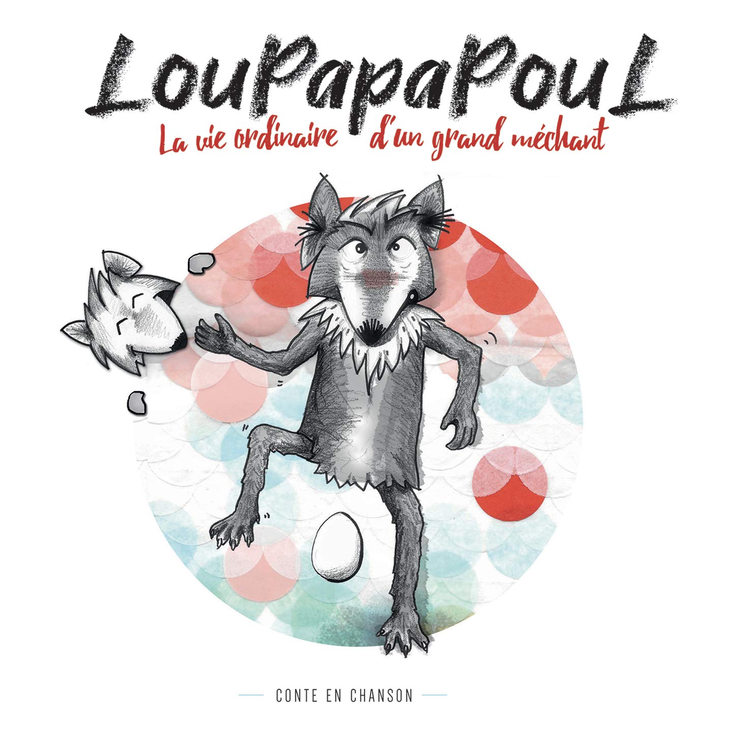 LOUPAPAPOUL: La vie ordinaire d'un grand méchant Arts & Music