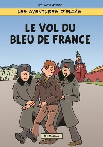 Le Vol du Bleu de France - Revue et corrigée: Les aventures d'Elias book