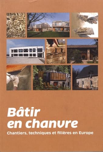 Bâtir en chanvre: Chantiers, techniques et filières en Europe book