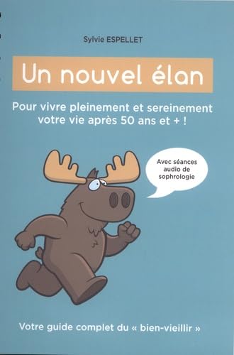 Un nouvel élan: Pour vivre pleinement et sereinement votre vie après 50 ans et + ! Avec un stylo Books