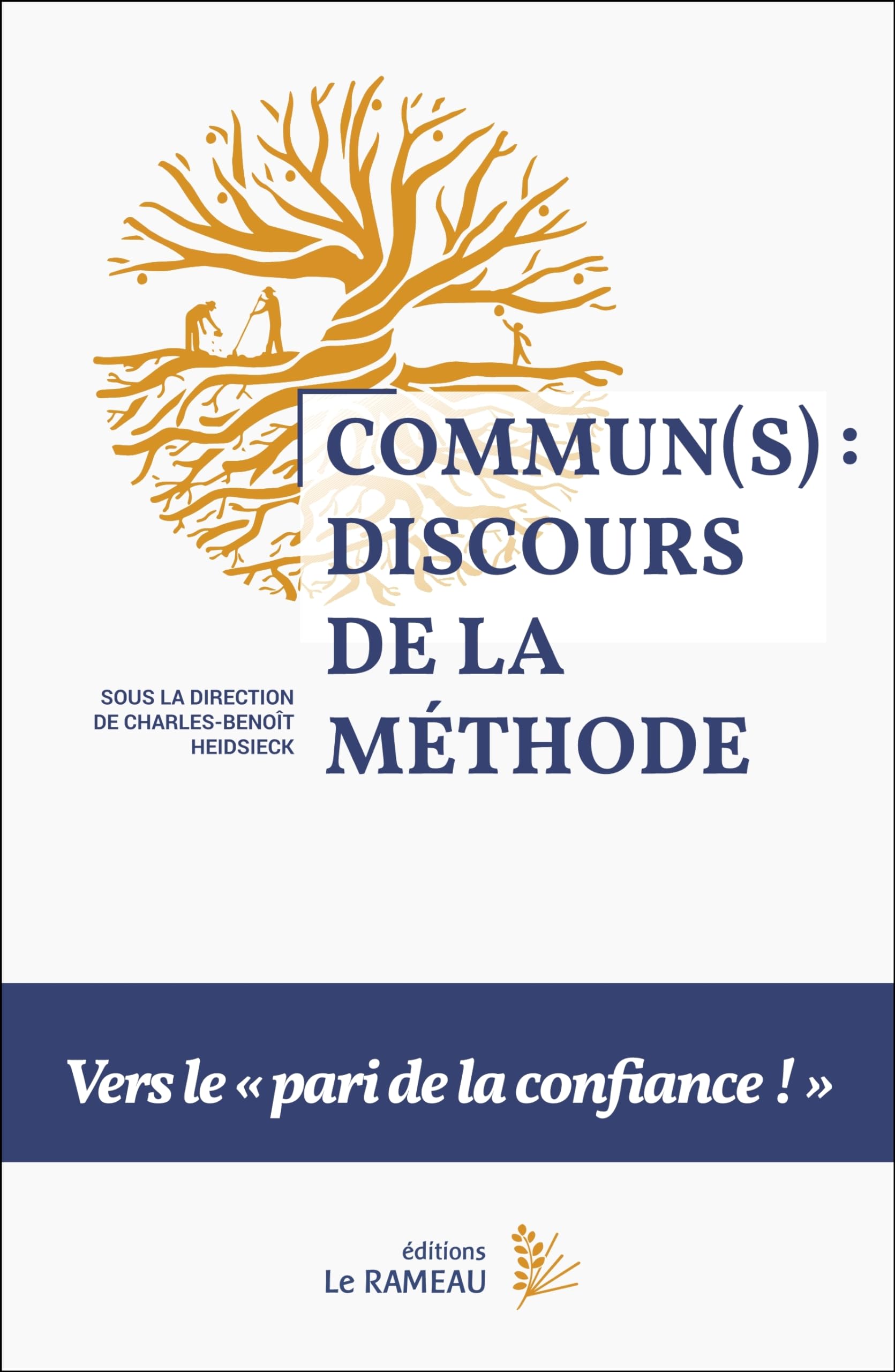 Commun(s) : discours de la méthode: Vers le « pari de la confiance » ! Books