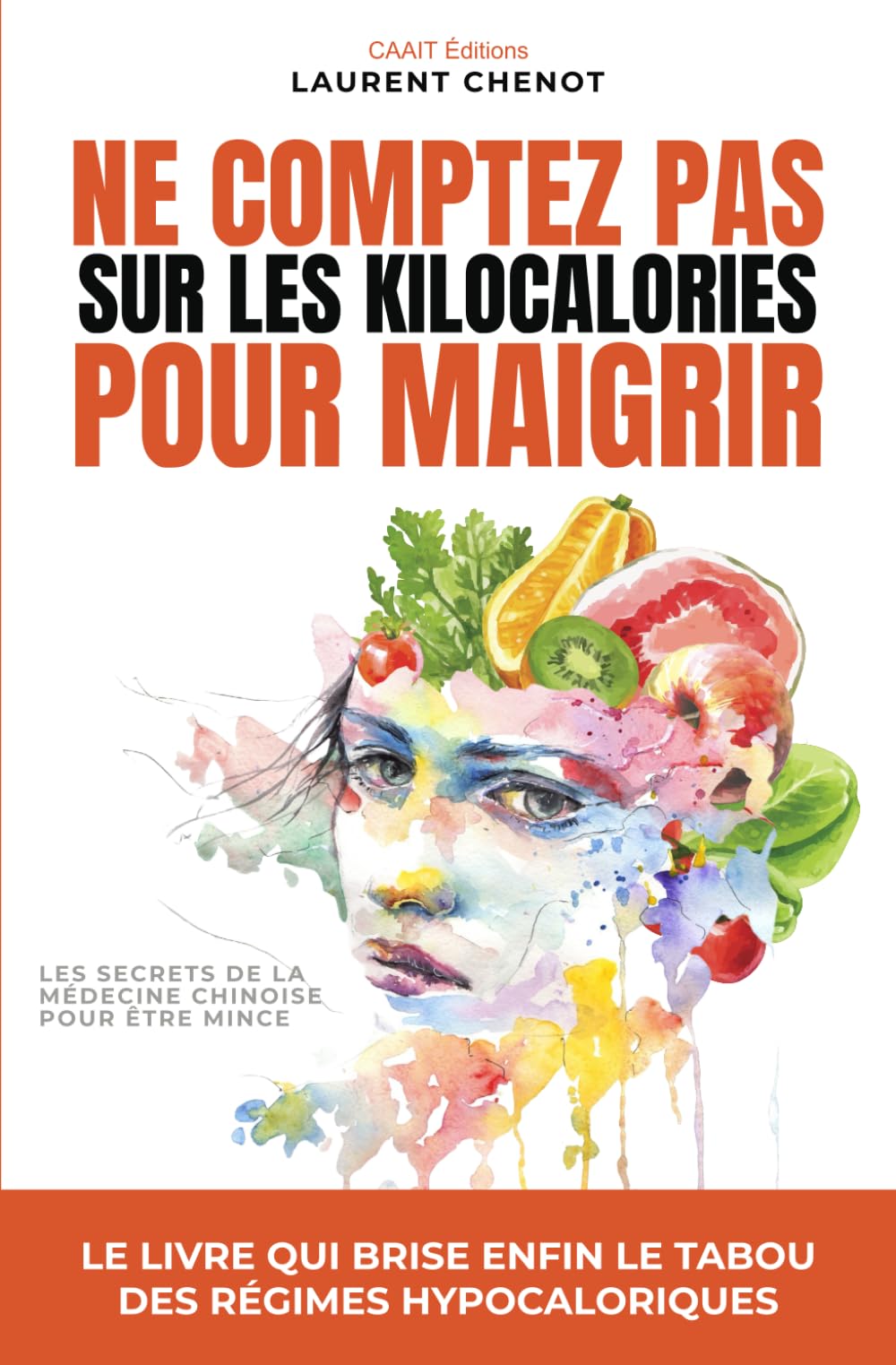 Ne comptez pas sur les Kilocalories pour maigrir: Les secrets de la médecine chinoise pour être mince et pleine d'énergie Health, Nutrition & Fitness