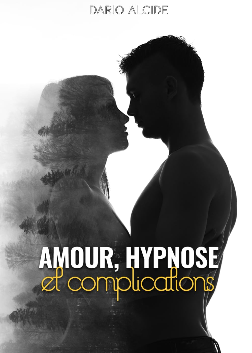 Amour, hypnose et complications: (Une histoire d'amour paranormale slow burn) Contemporary literature