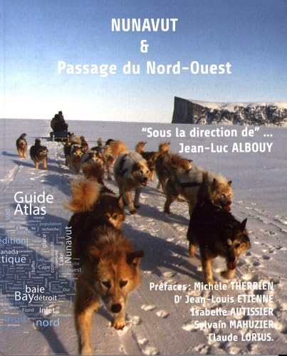 Nunavut & Passage du Nord-Ouest: Guide Atlas Books