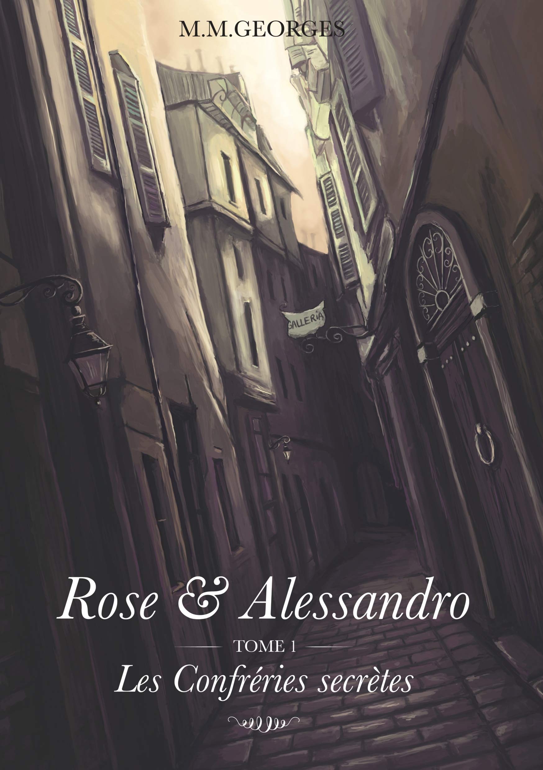 Rose & Alessandro: Tome 1 : Les Confréries secrètes Historical Fiction