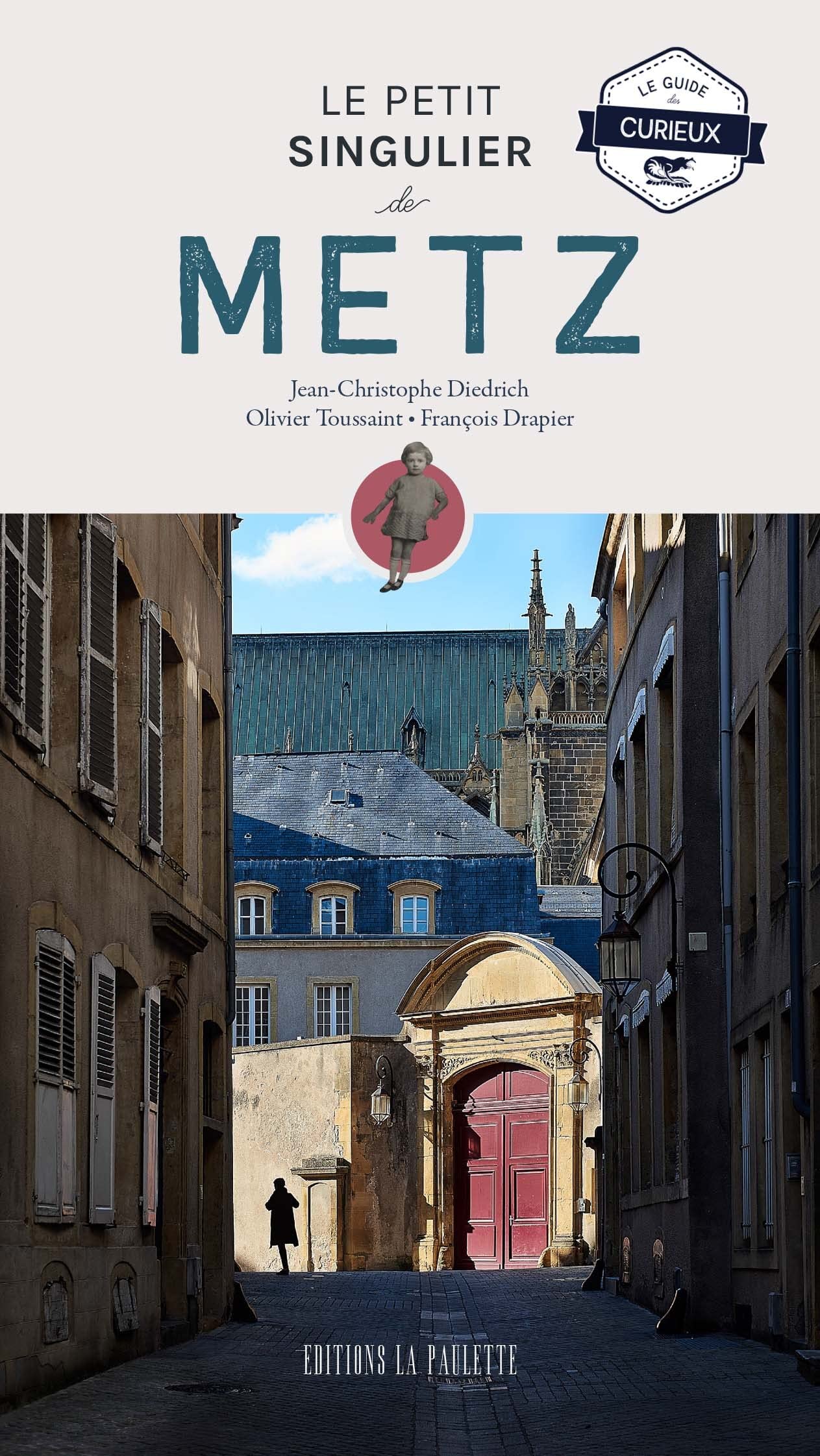 Le Petit Singulier de Metz: Le guide du curieux Books