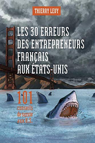 Les 30 erreurs des entrepreneurs français aux États-Unis Business, Finance & Career