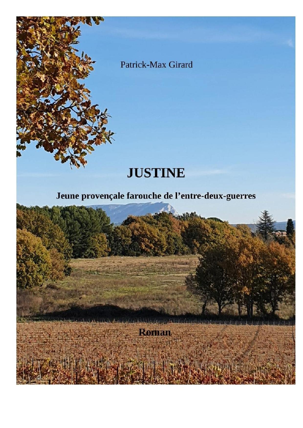 Justine: Jeune provençale farouche de l'entre-deux-guerres Contemporary literature