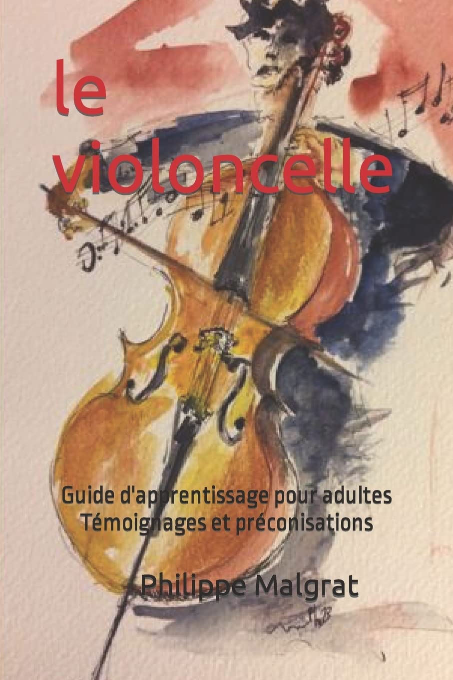 le violoncelle: Guide d'apprentissage pour adultes Témoignages et préconisations book