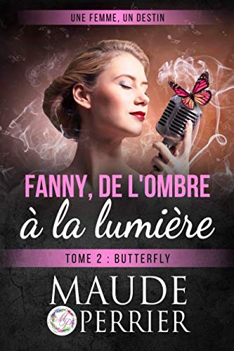 Butterfly: Une chanson peut-elle changer une vie ? (Fanny, de l'ombre à la lumière, Band 2) Contemporary literature