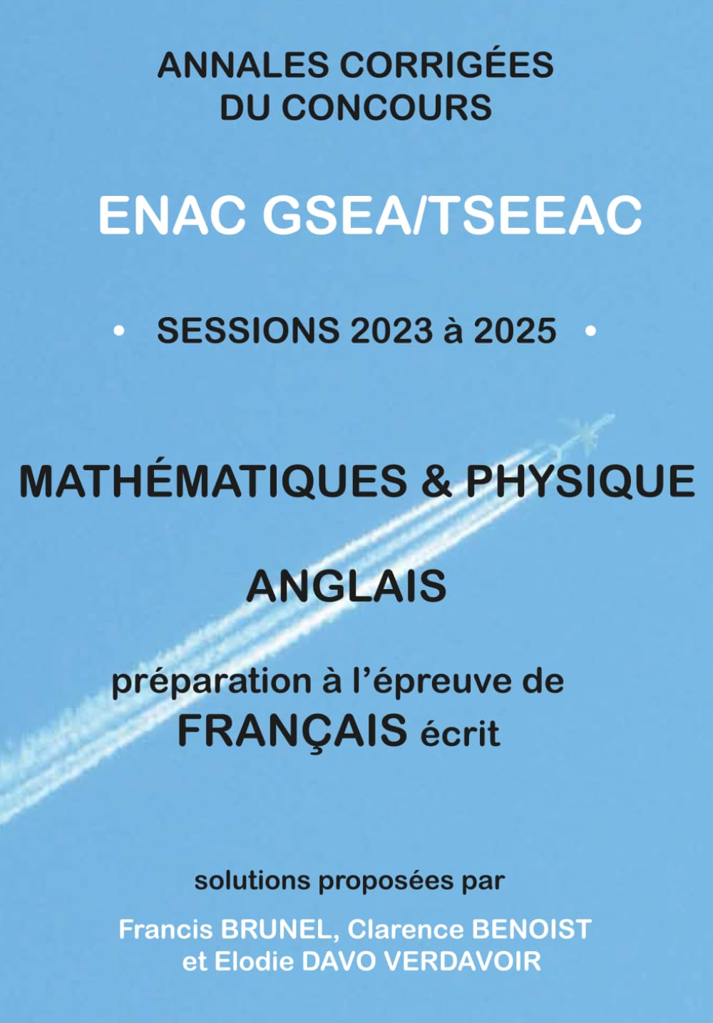 Annales corrigées du concours ENAC GSEA/TSEEAC Study Guides