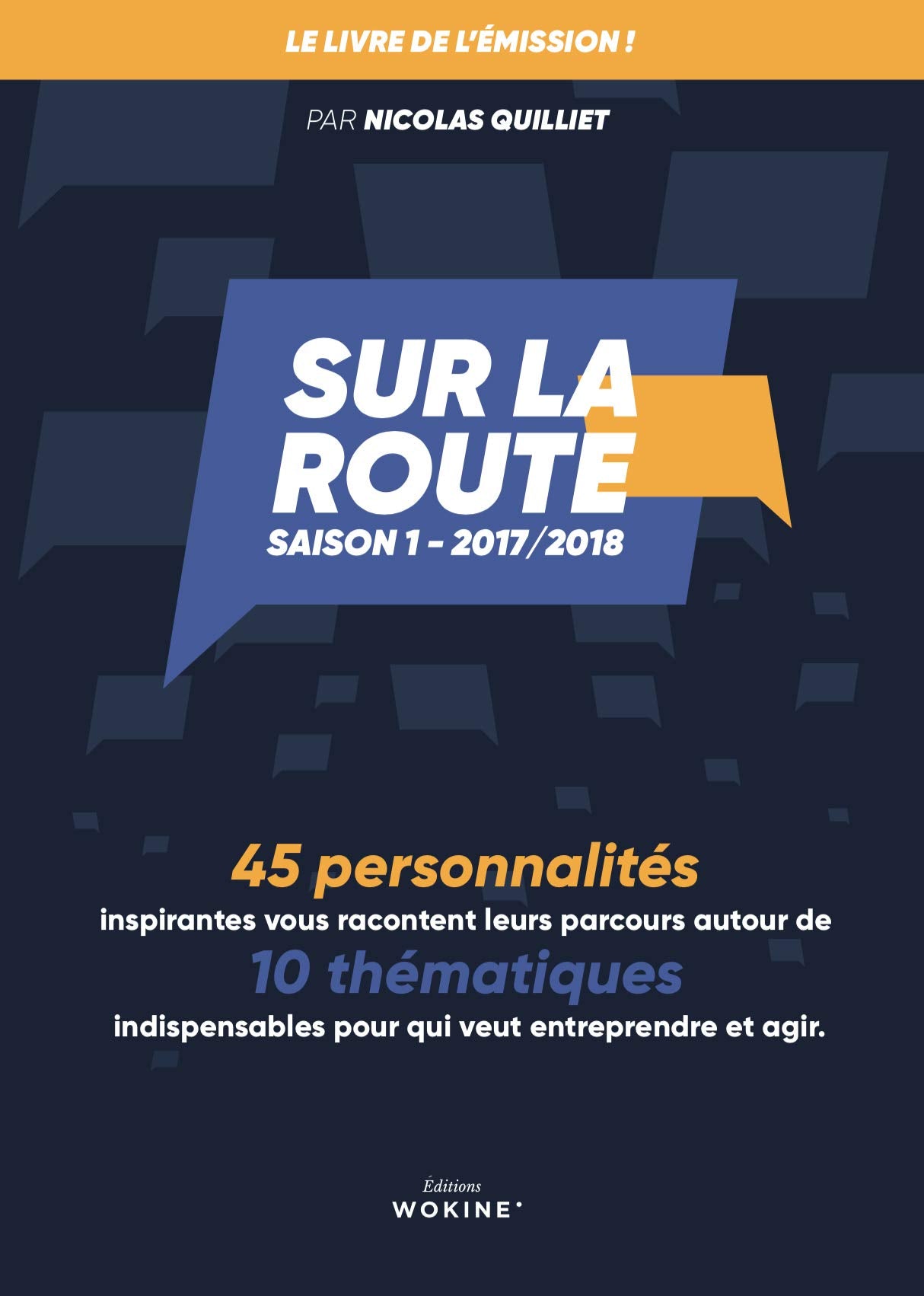 Sur La Route : le parcours de 45 personnalités inspirantes - 10 thématiques indispensables pour entreprendre et agir book