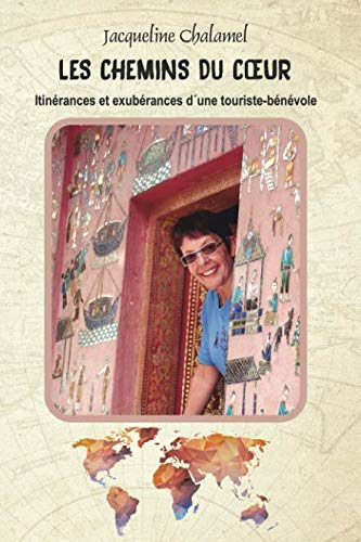 Les chemins du cœur: Itinérances et exubérances d'une touriste-bénévole book