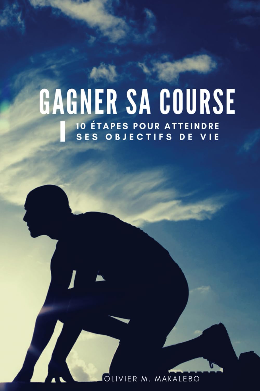 Gagner sa course: 10 étapes pour atteindre ses objectifs de vie book