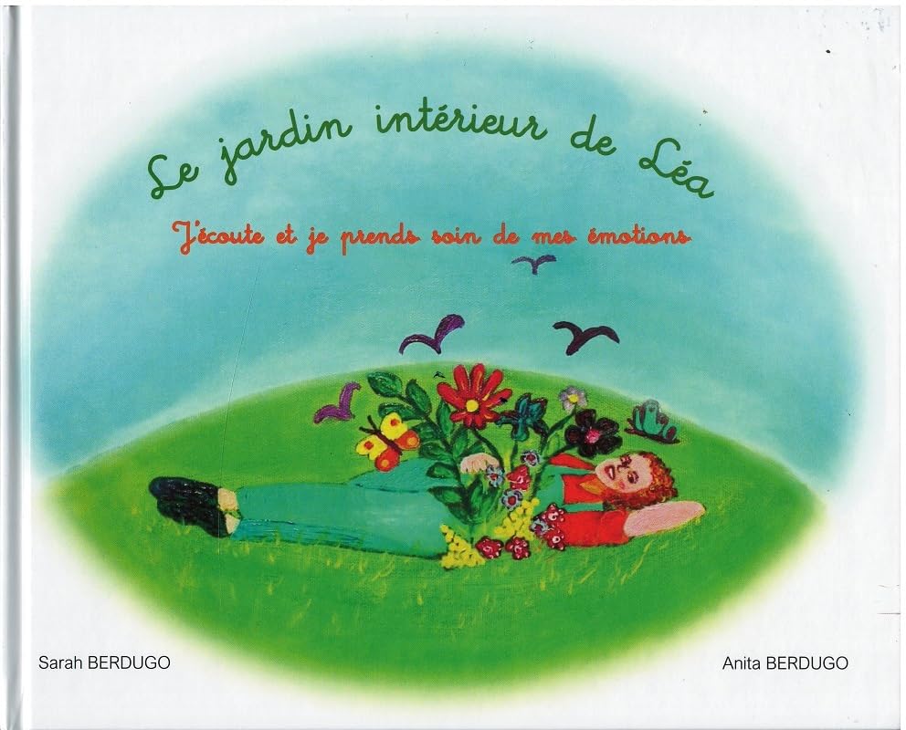 LE JARDIN INTERIEUR DE LEA: J'écoute et je prends soin de mes émotions Children's books