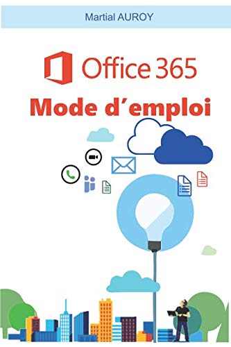 Office 365 Mode d'emploi: Petit manuel d'Office 365 Reference Books