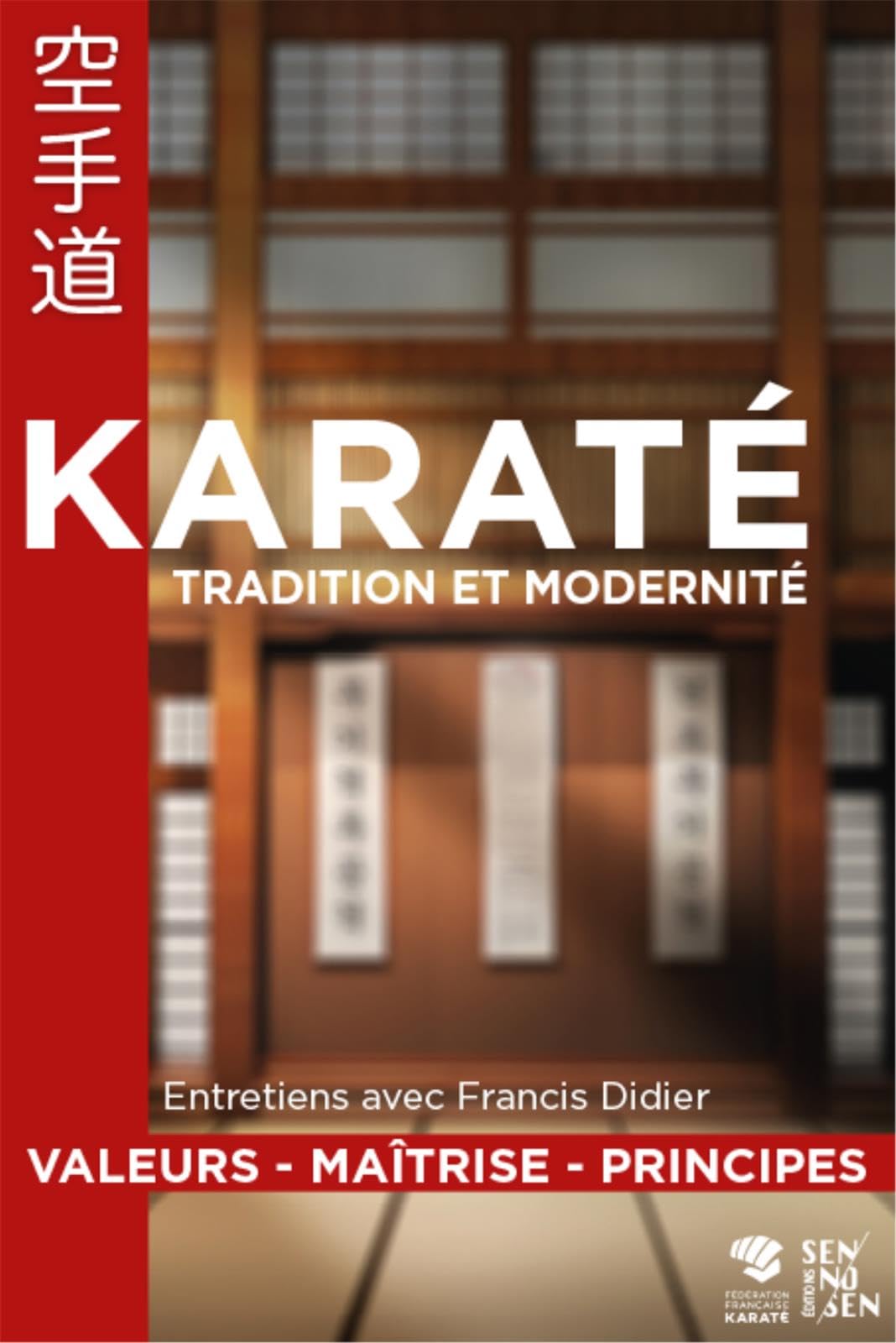 Réflexions sur le Karaté : Valeurs, maîtrise, principes: Tradition et modernité Leisure & Fun