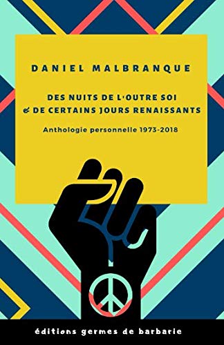 Des nuits de l’outre-soi et de certains jours renaissants: Anthologie personnelle 1973-2018 book