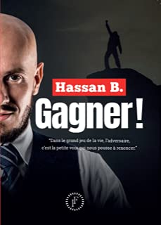 GAGNER ! Dans le grand jeu de la vie, l'adversaire, c'est la petite voix qui nous pousse à renoncer Books