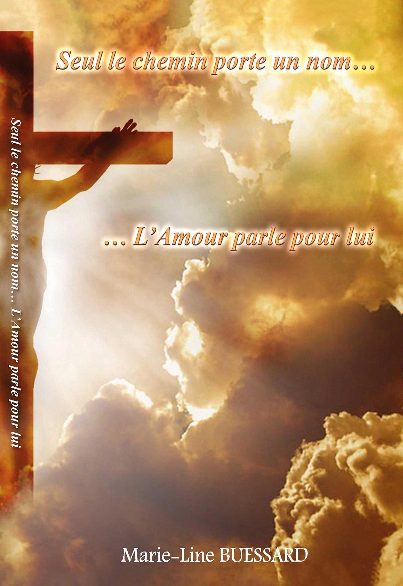Seul le chemin porte un nom... l'Amour parle pour lui book