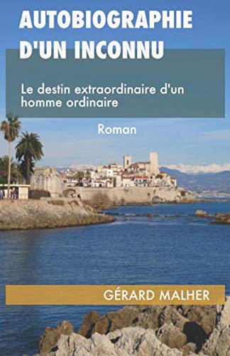 Autobiographie d'un inconnu: Le destin extraordinaire d'un homme ordinaire book