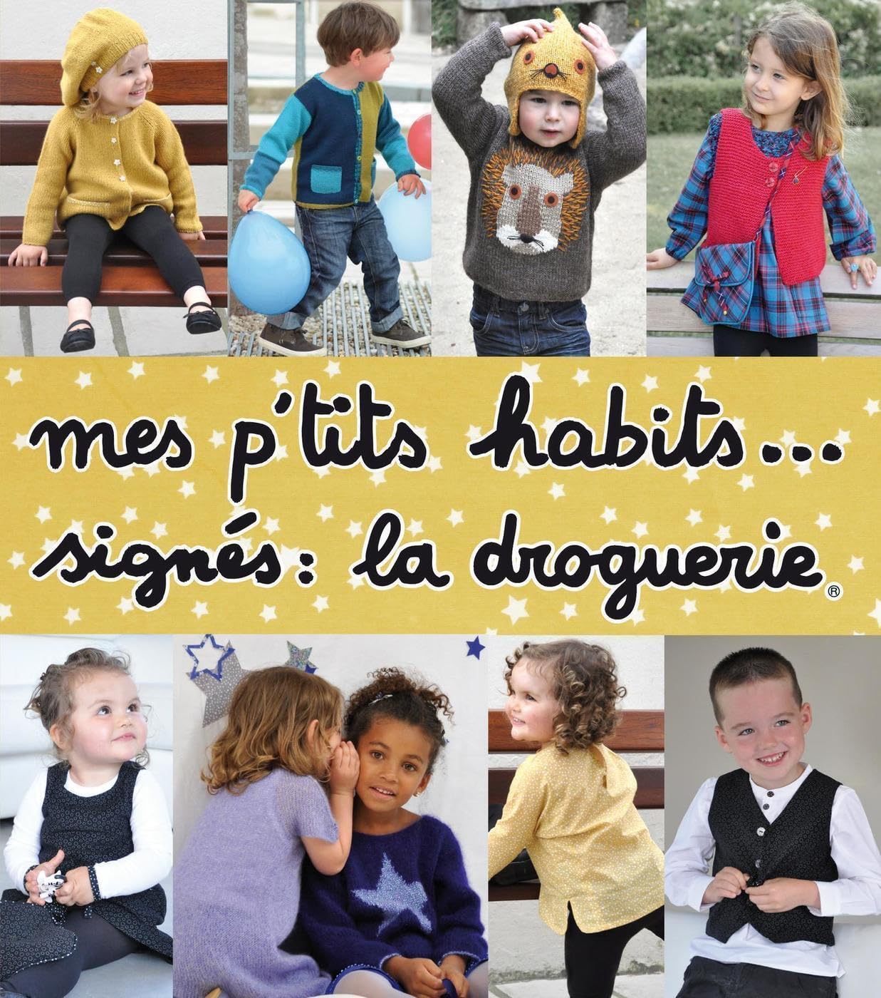 Mes p'tits habits... signés : la droguerie: Avec patrons détachables Hobbies & Crafts