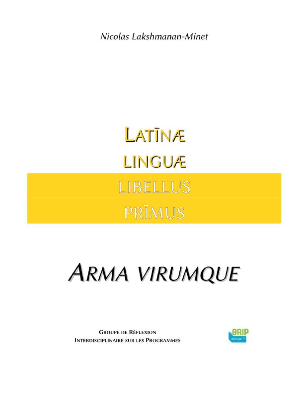 Linguæ Latīnæ Libellus Prīmus: Manuel d'initiation au latin book