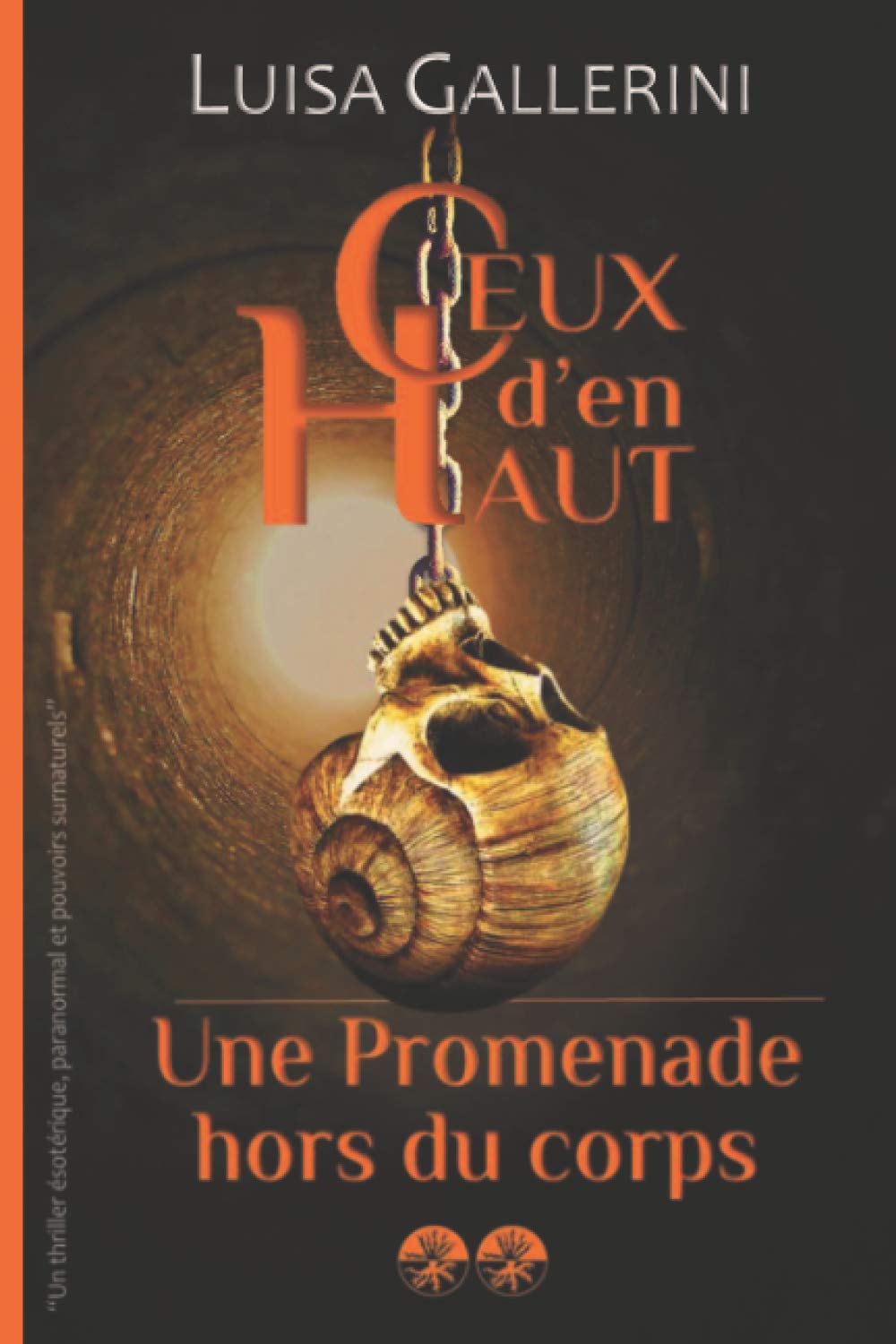Une promenade hors du corps: Un thriller ésotérique, paranormal et pouvoirs surnaturels (Ceux d’en haut - Livre 2) Action & Adventure