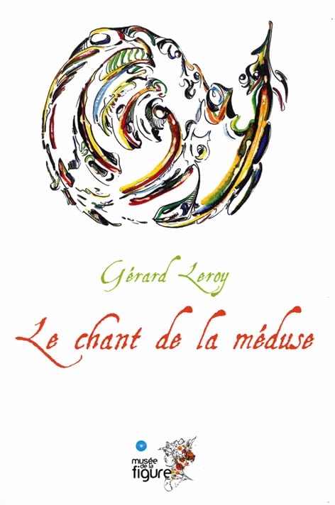 Le chant de la méduse: chants de l'Apocalypse 1 book