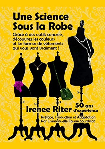 Une Science Sous La Robe: Grâce à des outils concrets, découvrez les couleurs et les formes de vêtements qui vous vont vraiment ! Film, Art & Culture