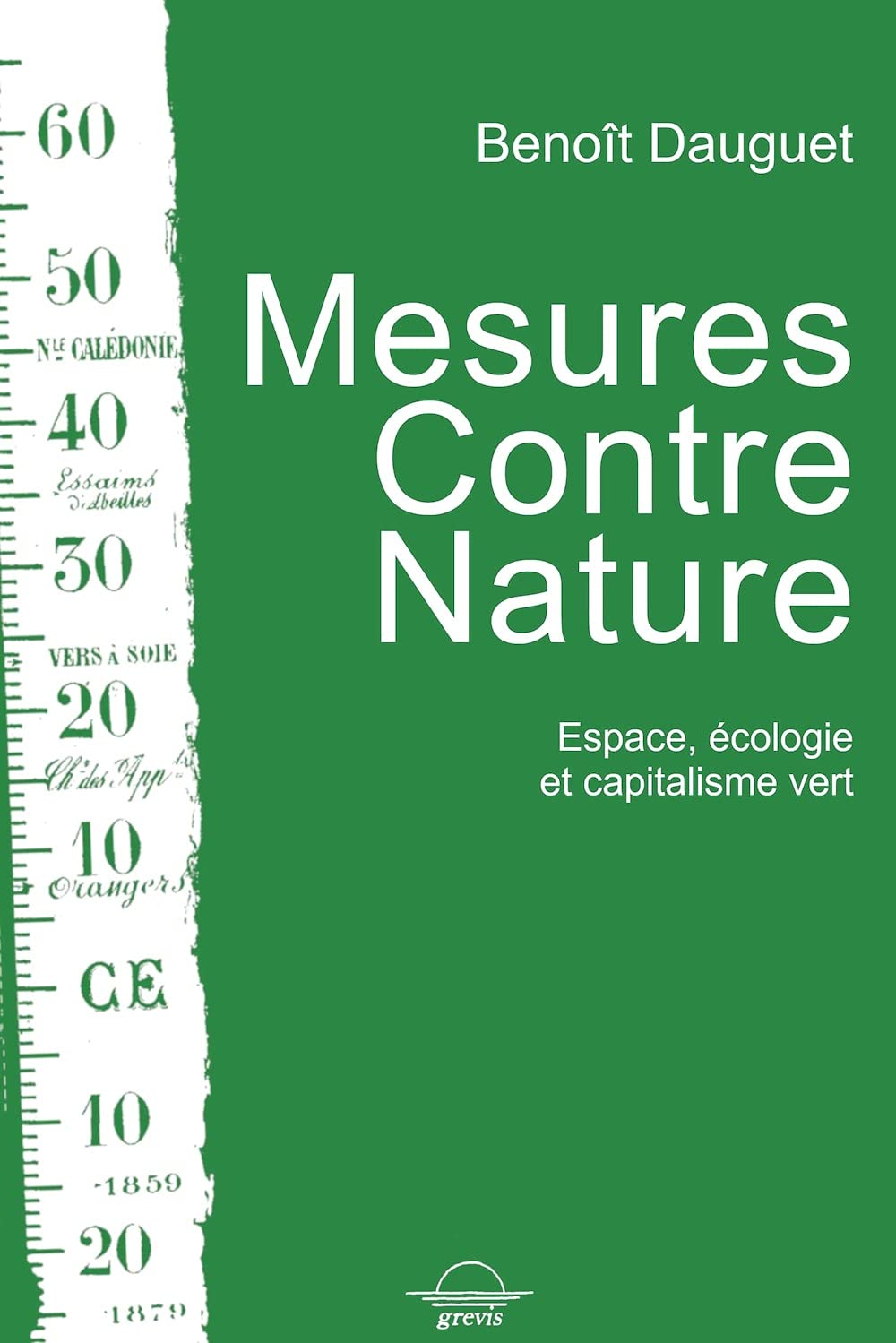 Mesures contre Nature: Mythes et rouages de la compensation écologique Essays & Short Stories