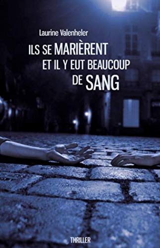 Ils se marièrent et il y eut beaucoup de sang book