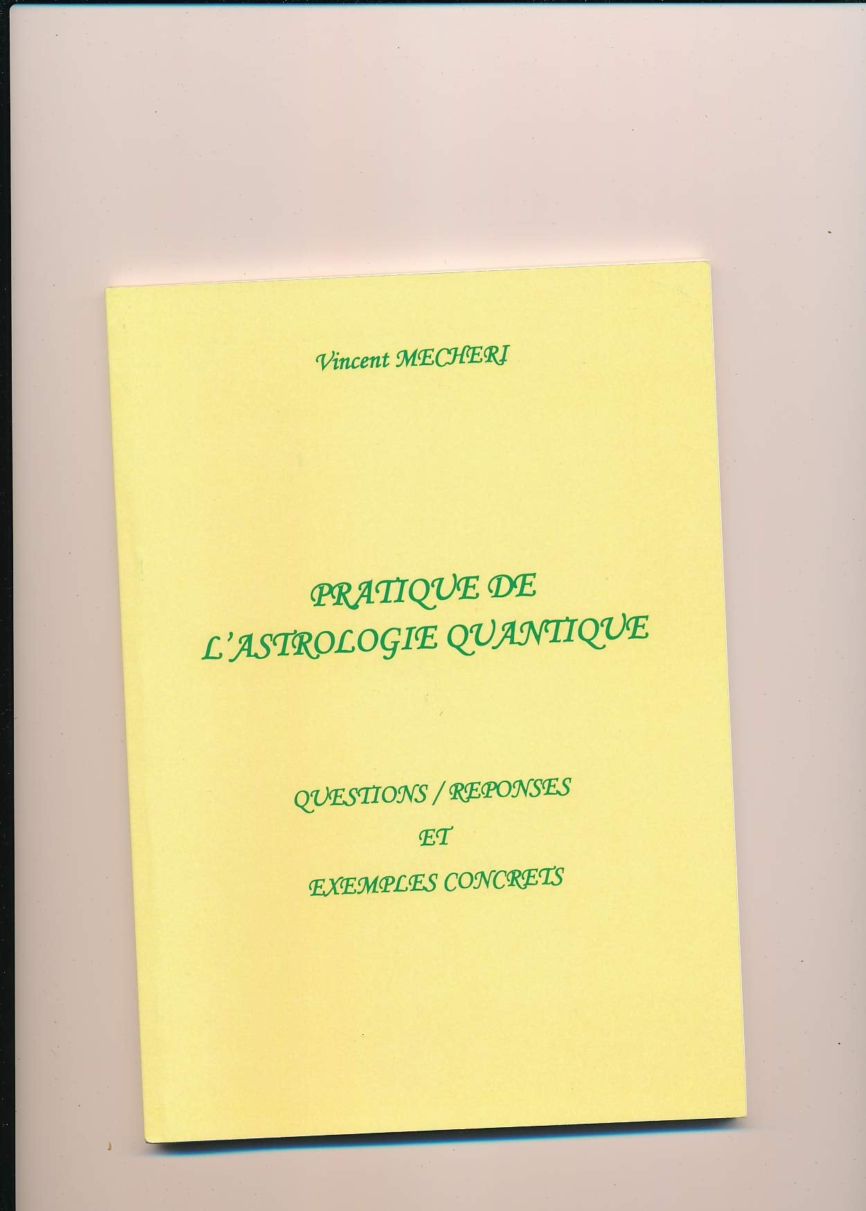 Pratique de l'astrlogie quantique Questions / Réponses et exemples concrets book