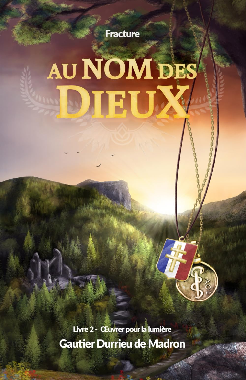 Au nom des Dieux - Fracture : Livre 2 : Œuvrer pour la Lumière Vampires & Bit-Lit