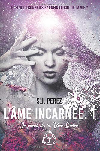 Le coeur de la Voie Lactée: L'âme incarnée book