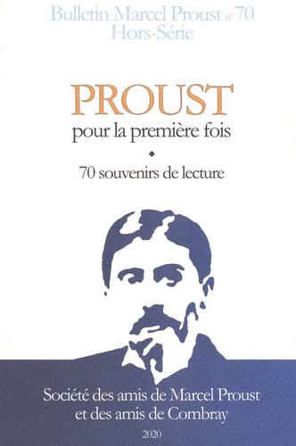 Bulletin Marcel Proust Hors-série N° 70 : Proust pour la première fois. 70 souvenirs de lecture & un poème inédit Books