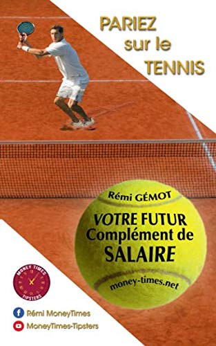 Pariez sur le tennis: Votre futur complément de salaire (Comment obtenir votre futur complément de salaire ?) Leisure & Fun