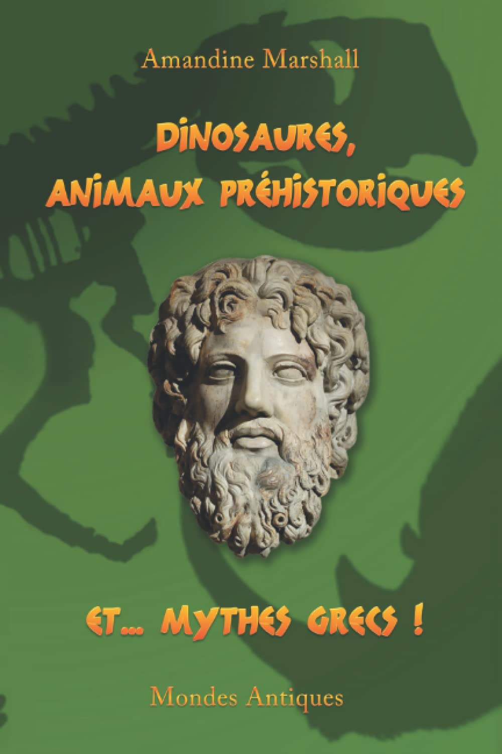 Dinosaures, animaux préhistoriques et... mythes grecs ! book