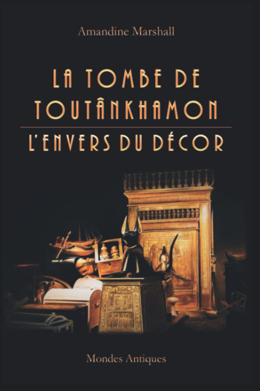 La tombe de Toutânkhamon : l'envers du décor Politics & History
