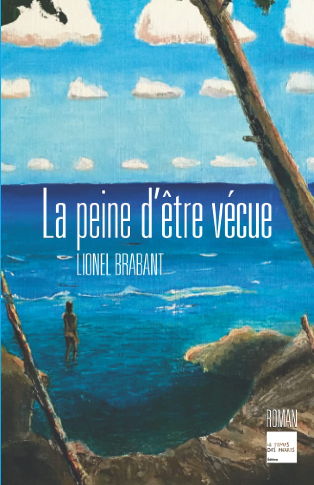 La Peine d'être vécue: Roman Contemporary literature