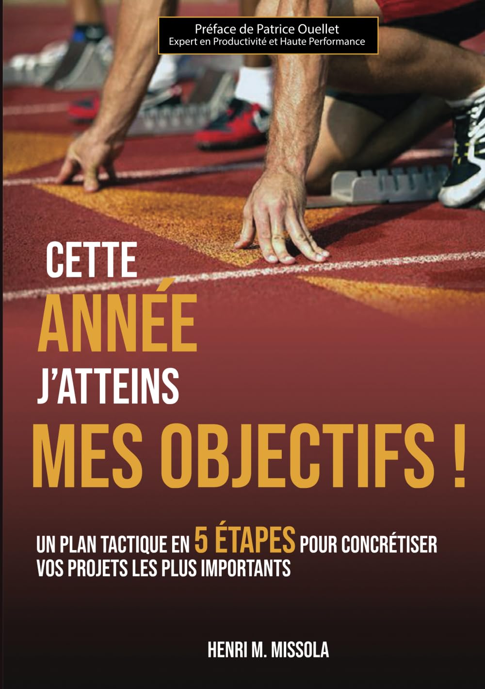 CETTE ANNEE J’ATTEINS MES OBJECTIFS !: Un plan tactique en 5 étapes pour concrétiser vos projets les plus importants book