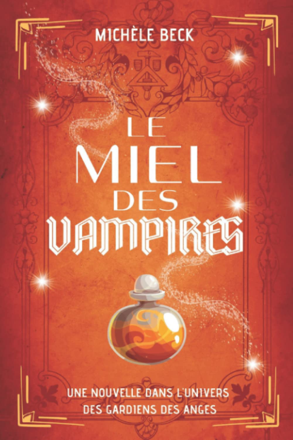 Les Gardiens des Anges - Le miel des Vampires: Nouvelle book