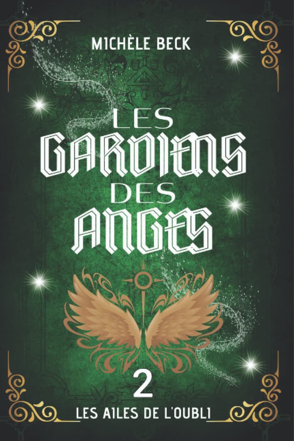 Les Gardiens des Anges, Tome 02 : Les Ailes de l'oubli Urban Fantasy